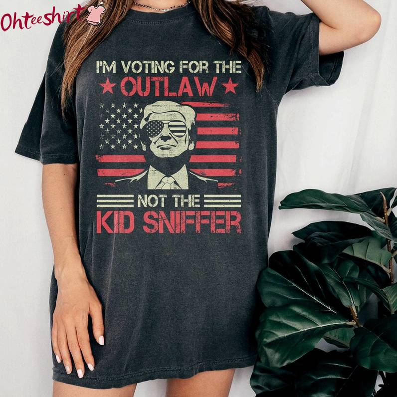 Trump Long Sleeve , Trendy I'm Voting For The Outlaw Not The Kid Sniffer T-Shirt Sweater