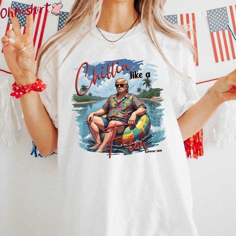 Trendy Chillin Like A Felon Shirt, Must Have Fourth Of July Long Sleeve Tee Tops