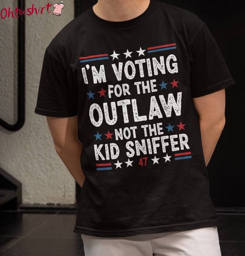 Political Unique Short Sleeve , Must Have I'm Voting For The Outlaw Not The Kid Sniffer T-Shirt Tank Top