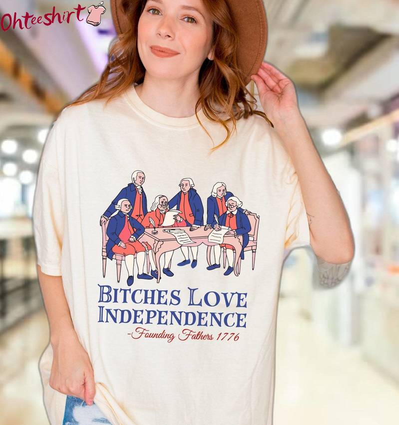 Thomas Jefferson Funny Sweatshirt , Must Have Bitches Love Independence Shirt Tank Top