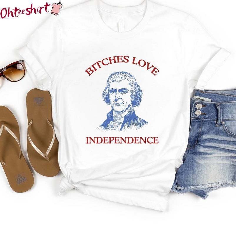 Funny 4th Of July Unisex Hoodie, New Rare Bitches Love Independence Shirt Long Sleeve