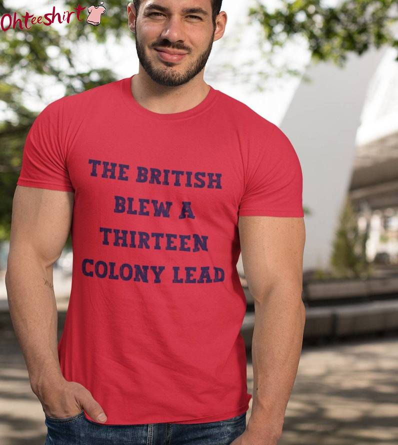 American Patriot Baseball T Shirt , Groovy British Blew 13 Colony Lead Shirt Sweater
