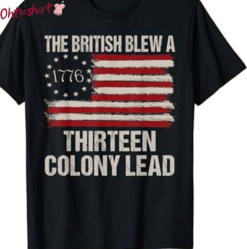 Independence Day Long Sleeve , Unique British Blew 13 Colony Lead Shirt Unisex Hoodie