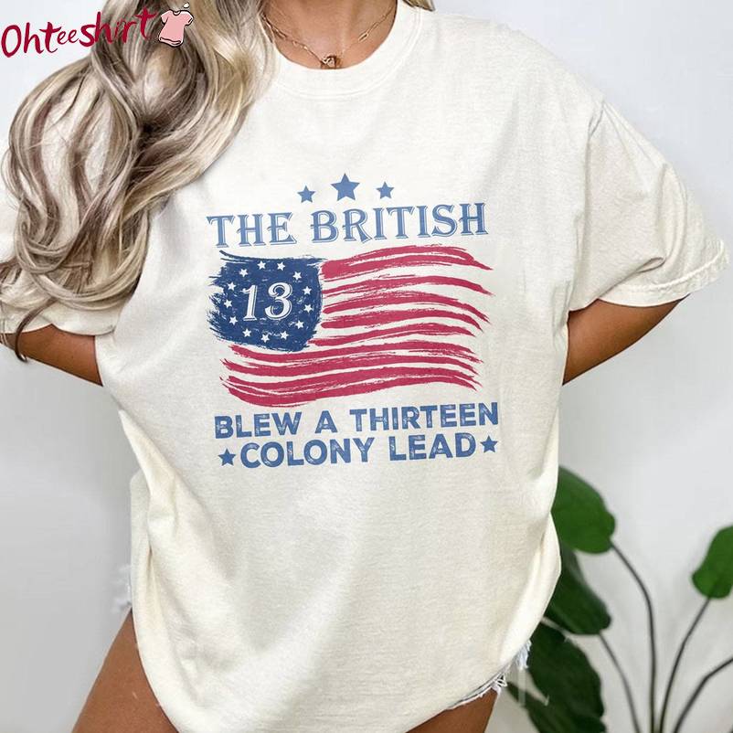 4th Of July Comfort Colors Unisex Hoodie, Unique British Blew 13 Colony Lead Shirt Tank Top