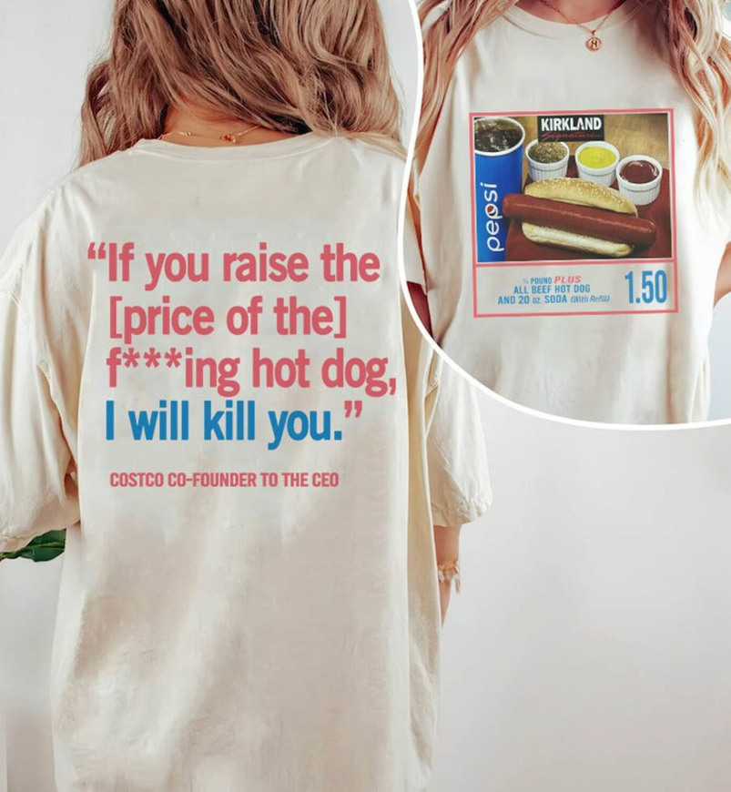 1 50 Costco Hot Dog And Soda Combo With Quote Shirt, Hot Dog Funny Short Sleeve Sweatshirt