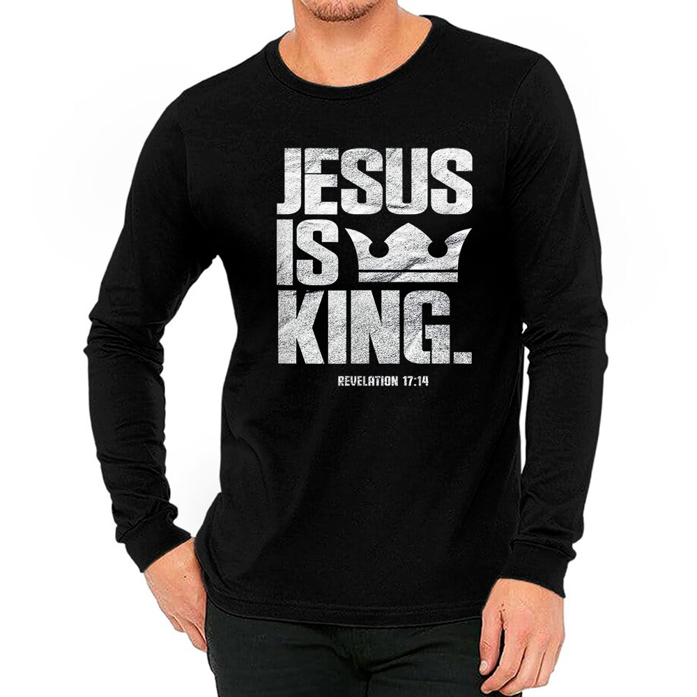 Bold Jesus Is King Long Sleeve For Every Party