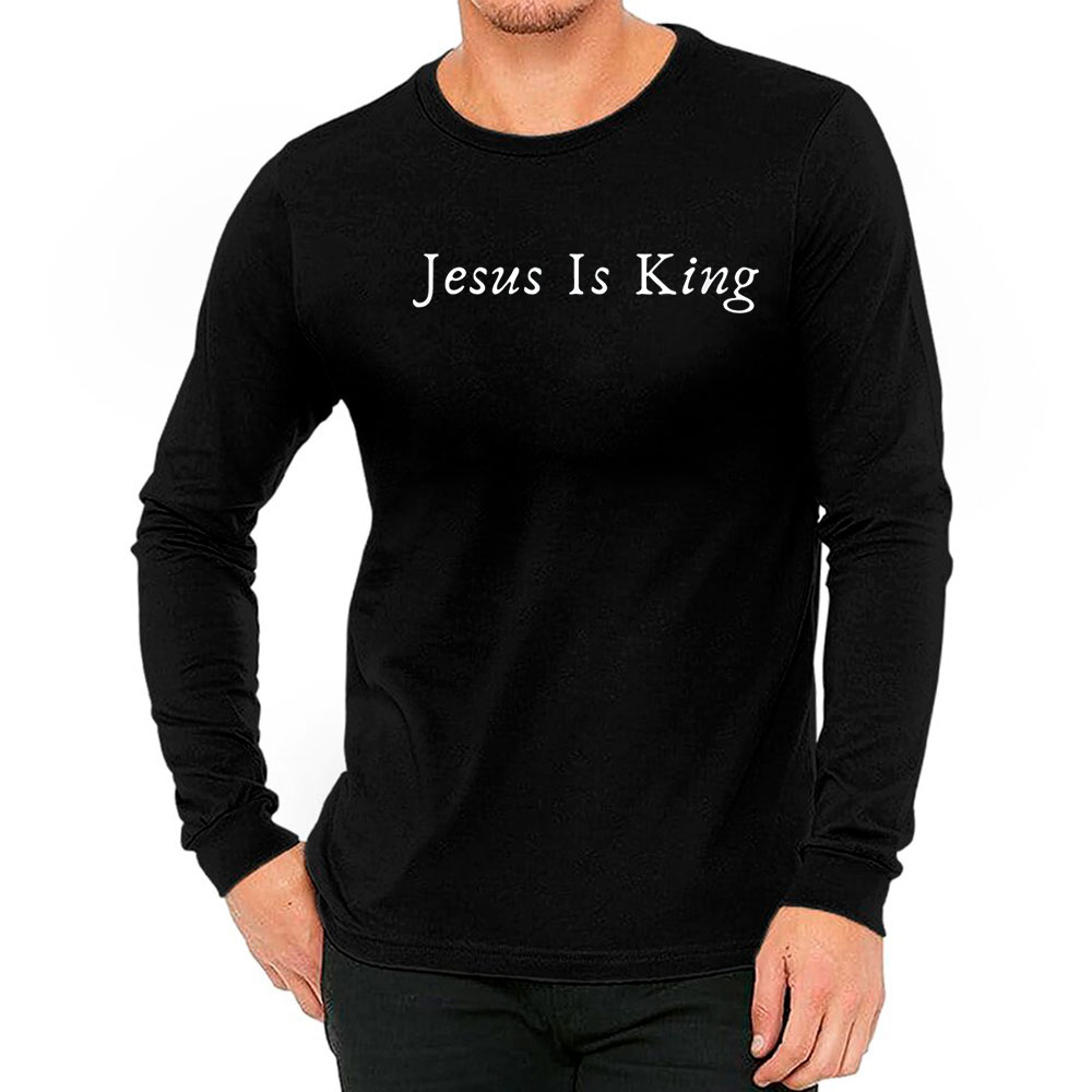 Flattering Jesus Is King Long Sleeve For Men And Women