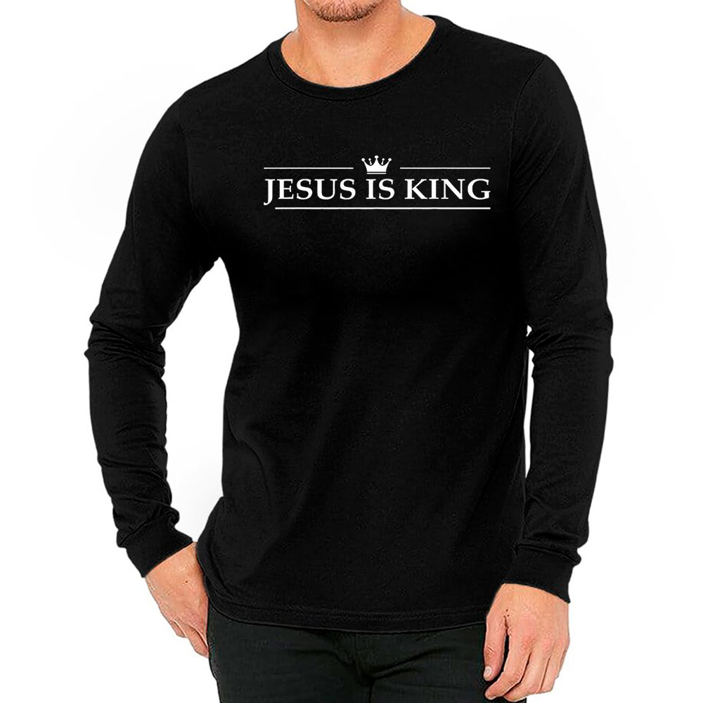 Hot Trending Jesus Is King Long Sleeve For Every Style