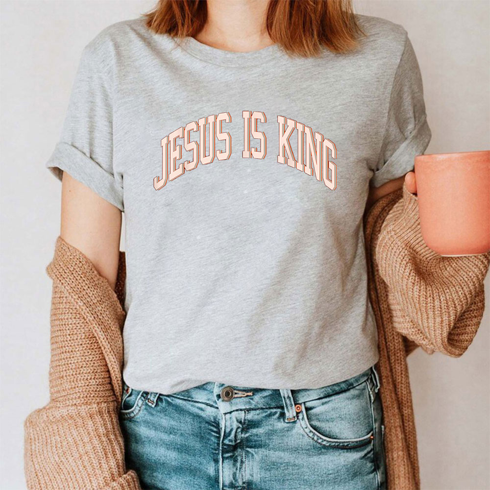 Timeless Jesus Is King Shirt For Every Style