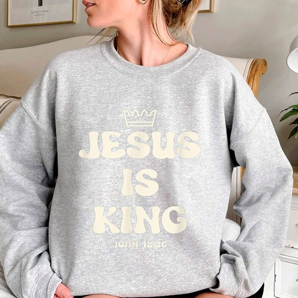 Popular Jesus Is King Sweatshirt For Every Occasion