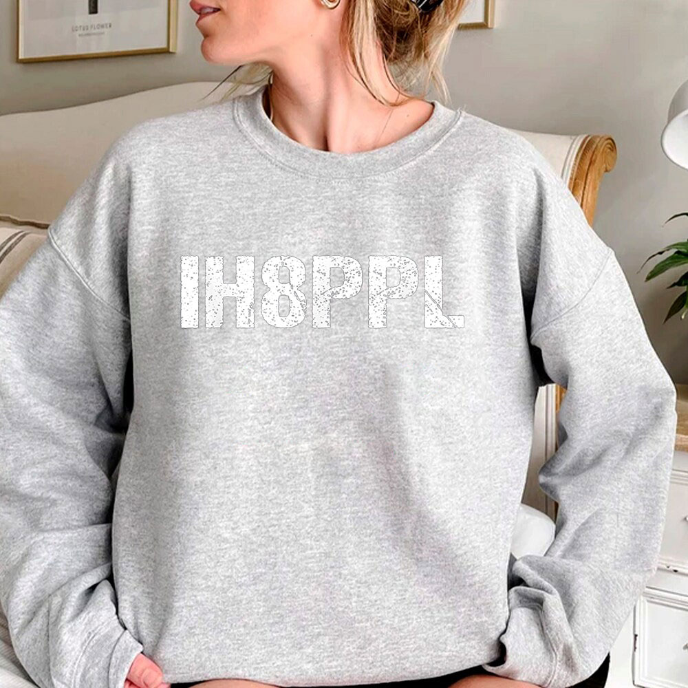 Unique I Hate People Sweatshirt For Boyfriend