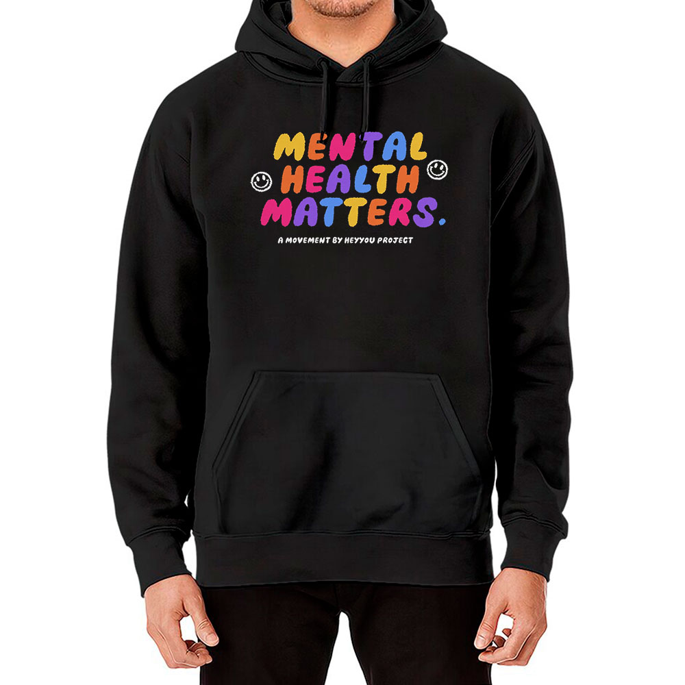 Mental Health Matters Hoodie For Your Feelings Matter