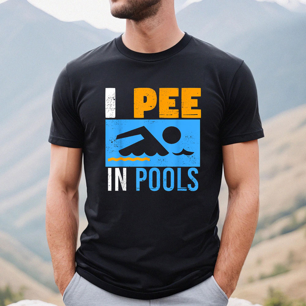 Unique I Pee In Pools Shirt Swimmer Gift