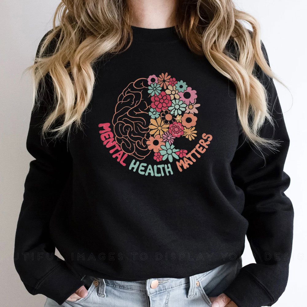 Simple Self Love Mental Health Matters Sweatshirt To Clothes Happiness
