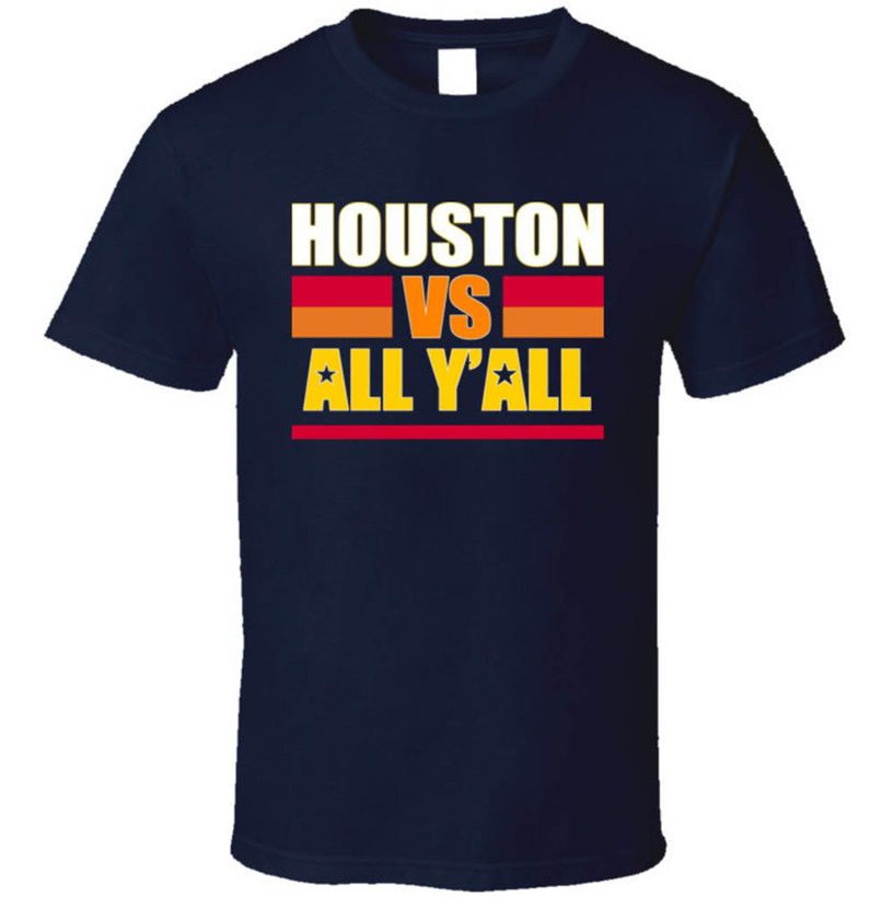 Limited Houston Vs All Y'all Shirt