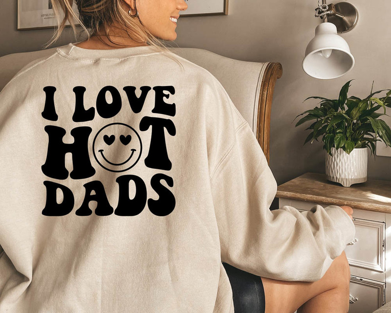 I Love Hot Dads Funny Workout Shirt