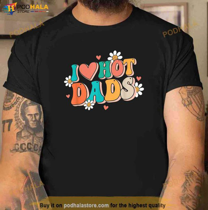 I Love Hot Dads Retro Funny Red Heart Shirt
