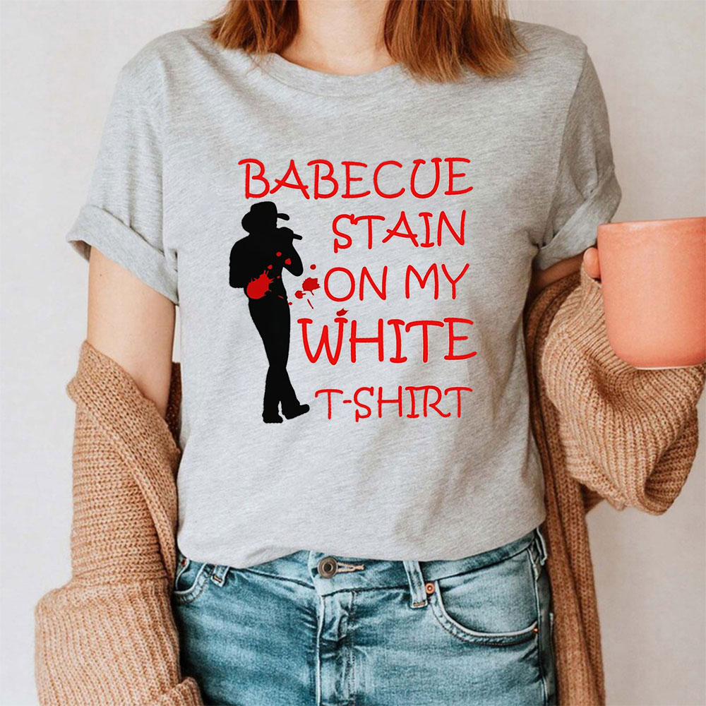 Tim Mcgraw White Barbecue Stain On My White T Shirt