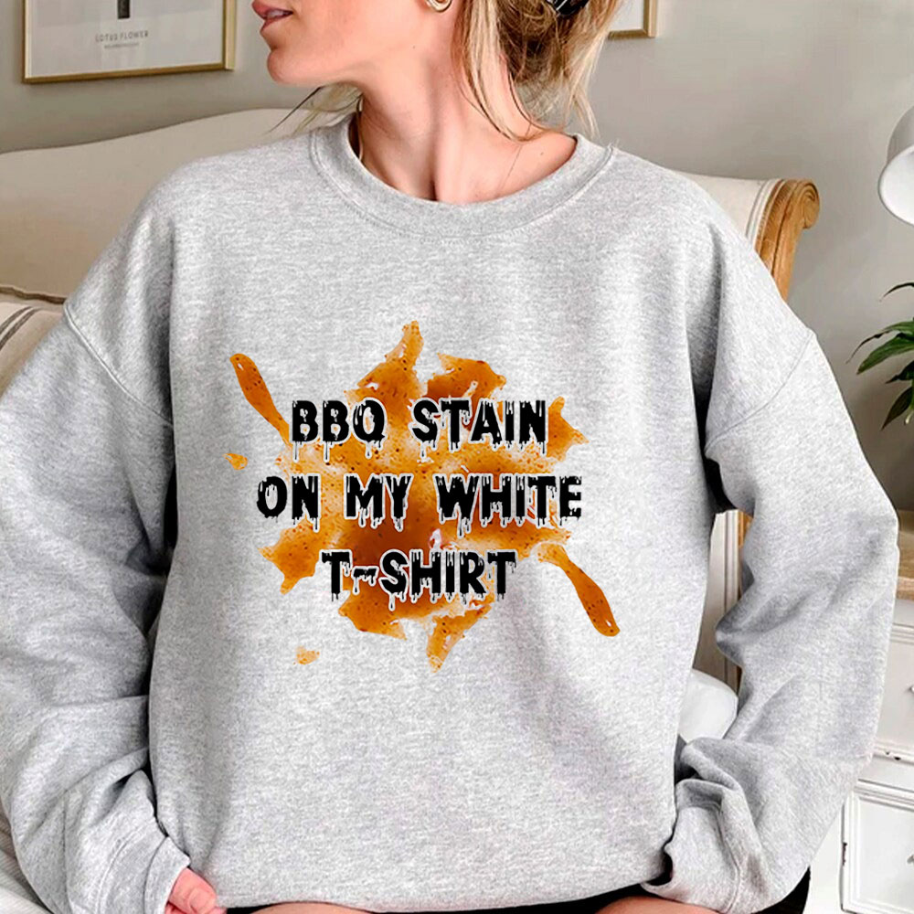 Bbq Stain On My White Comfort Sweatshirt