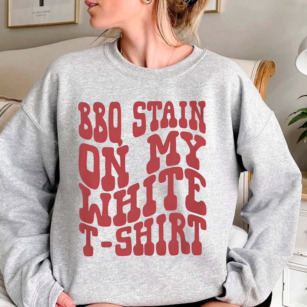Bbq Stain On My White Bachelorette Sweatshirt
