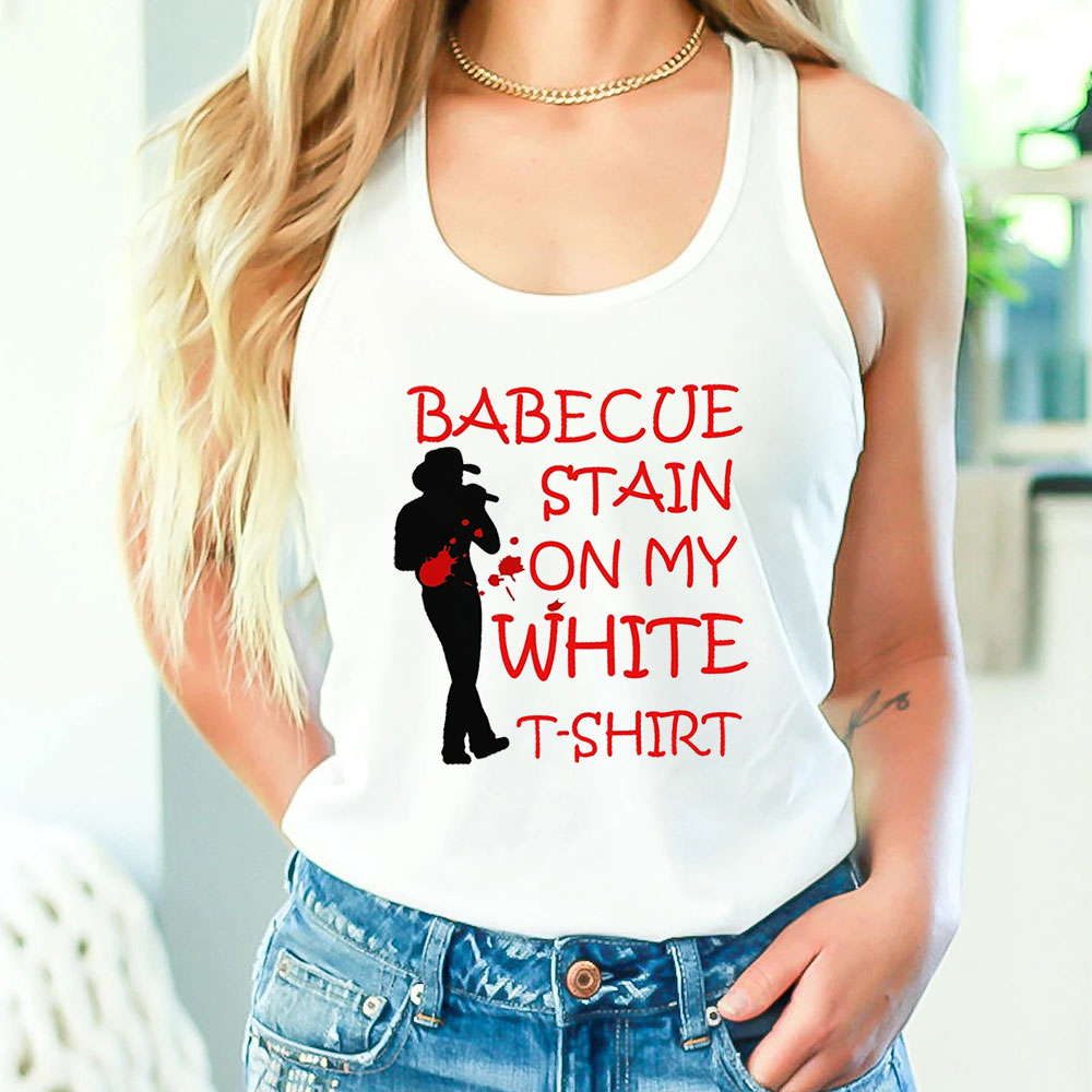 Tim Mcgraw White Barbecue Stain On My White Tank Top