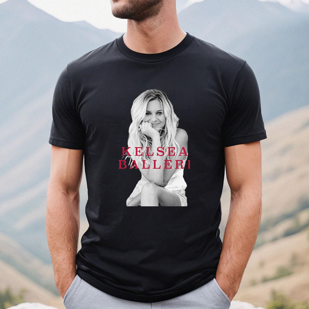 Popular Kelsea Ballerini Shirt For Motivational Best Friend Gifts